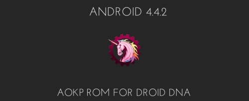 Install Android 4.4.2 on HTC Droid DNA with AOKP Firmware