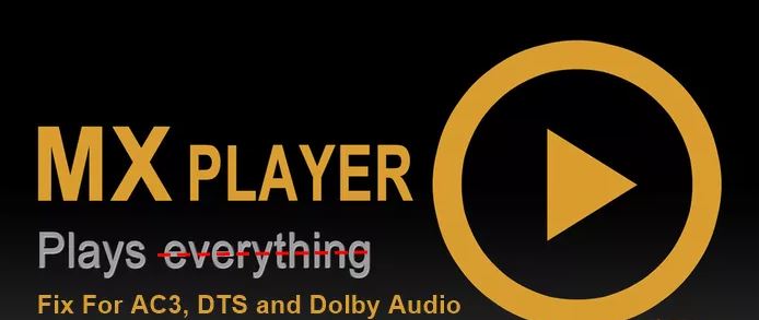 Solve MX Player Stops Playing AC3, DTS and Dolby Audios Error