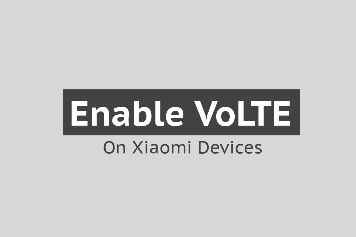 How to Enable VoLTE on your Xiaomi Device • Android Flagship